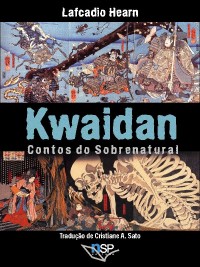 Clássico da literatura do Japão "Kwaidan Contos do Sobrenatural" agora em português