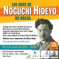 100 anos de Noguchi Hideyo no Brasil